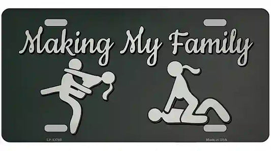 Makin My Family Novelty Metal License Plate Tag