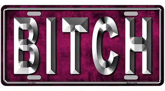 Bitch Pink Novelty Metal License Plate Tag