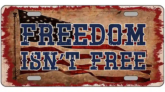 Freedom Isnt Free Flag Novelty Metal License Plate Tag