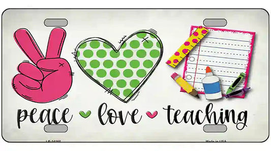 Peace Love Teaching Novelty Metal License Plate
