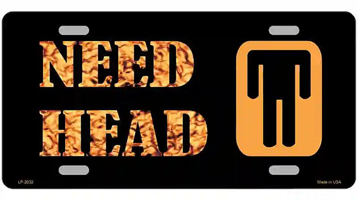 Need Head Metal Novelty License Plate