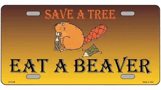 Save A Tree Eat a Beaver Metal Novelty License Plate