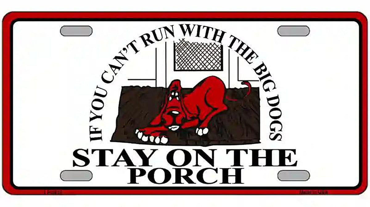 Cant Run With The Big Dogs Metal Novelty License Plate