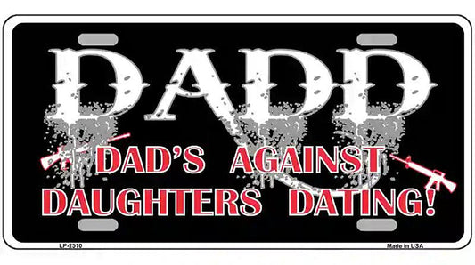Dads Against Daughters Dating Metal Novelty License Plate