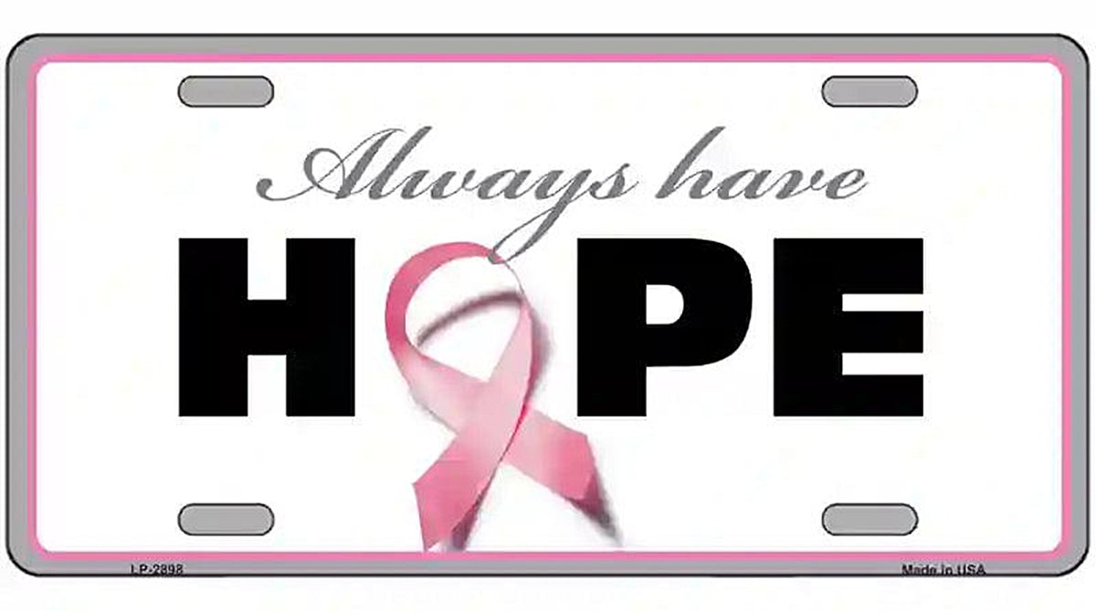 Always Have Hope Metal Novelty License Plate Sign