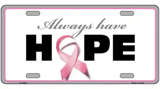 Always Have Hope Metal Novelty License Plate Sign