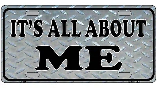 Its All About Me Metal Novelty License Plate