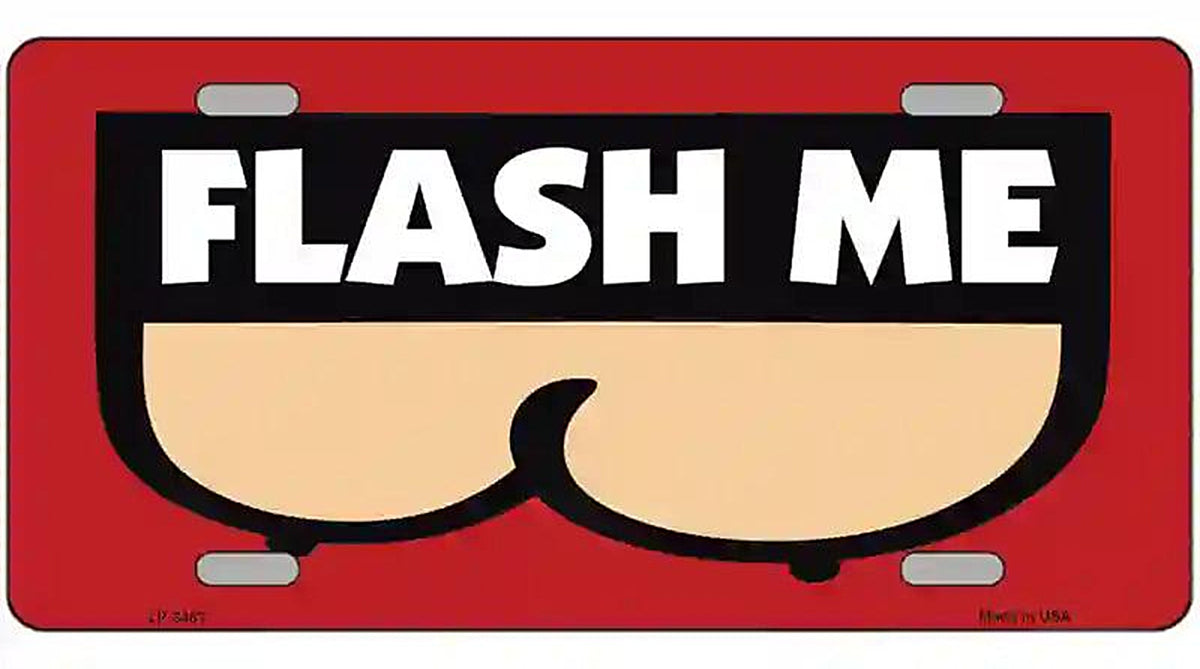 Flash Me Metal Novelty License Plate
