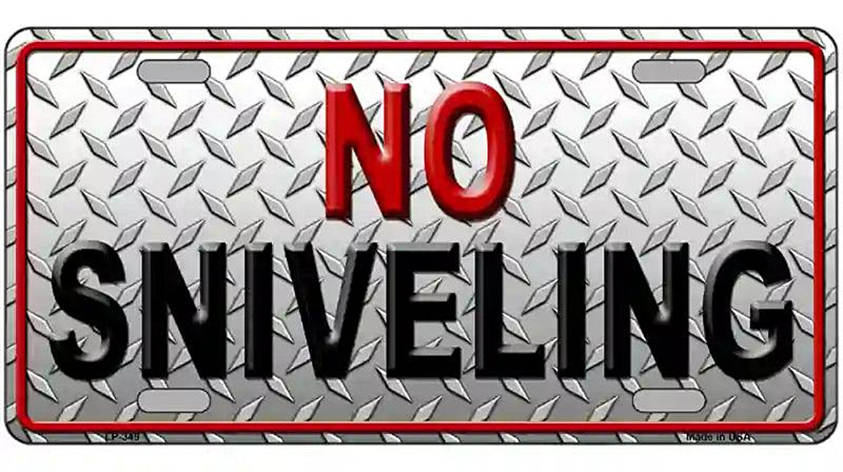 No Sniveling Metal Novelty License Plate