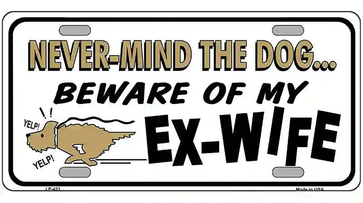 Beware Of My Ex-Wife Metal Novelty License Plate