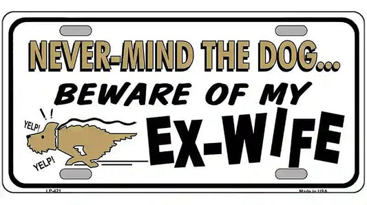 Beware Of My Ex-Wife Metal Novelty License Plate