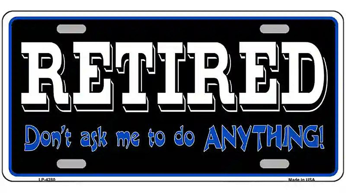 Retired Dont Ask Metal Novelty License Plate