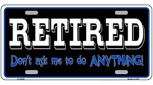 Retired Dont Ask Metal Novelty License Plate