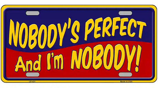 Nobodys Perfect Metal Novelty License Plate