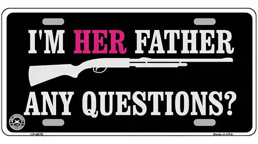 Im Her Father Metal Novelty License Plate