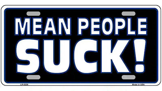 Mean People Suck Metal Novelty License Plate