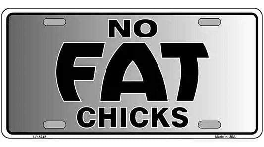 No Fat Chicks Novelty Metal License Plate