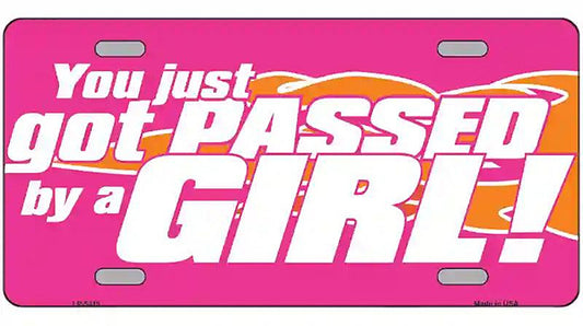 Got Passed By A Girl Metal Novelty License Plate
