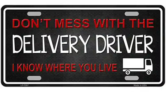 Dont Mess With Delivery Driver Novelty Metal License Plate