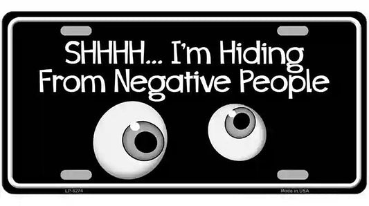 Hiding From Negative People Novelty Metal License Plate