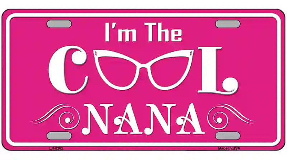 Im The Cool Nana Novelty Metal License Plate