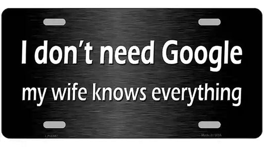 Dont Need Google Metal Novelty License Plate