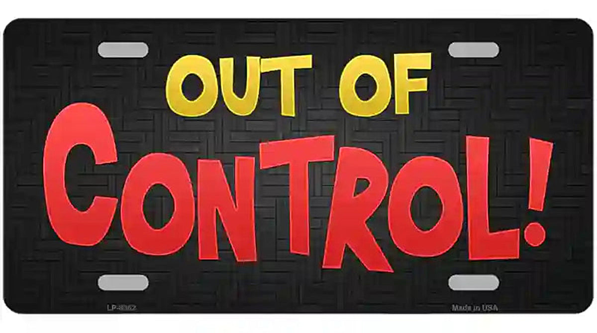Out Of Control Metal Novelty License Plate