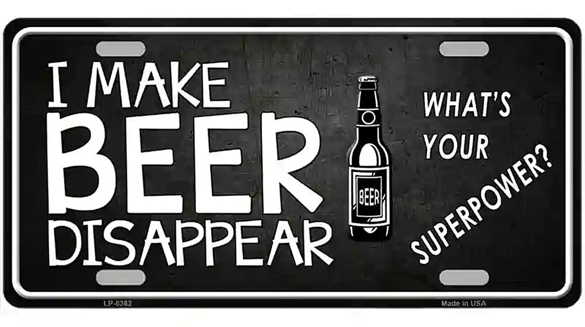 I Make Beer Disappear Metal Novelty License Plate