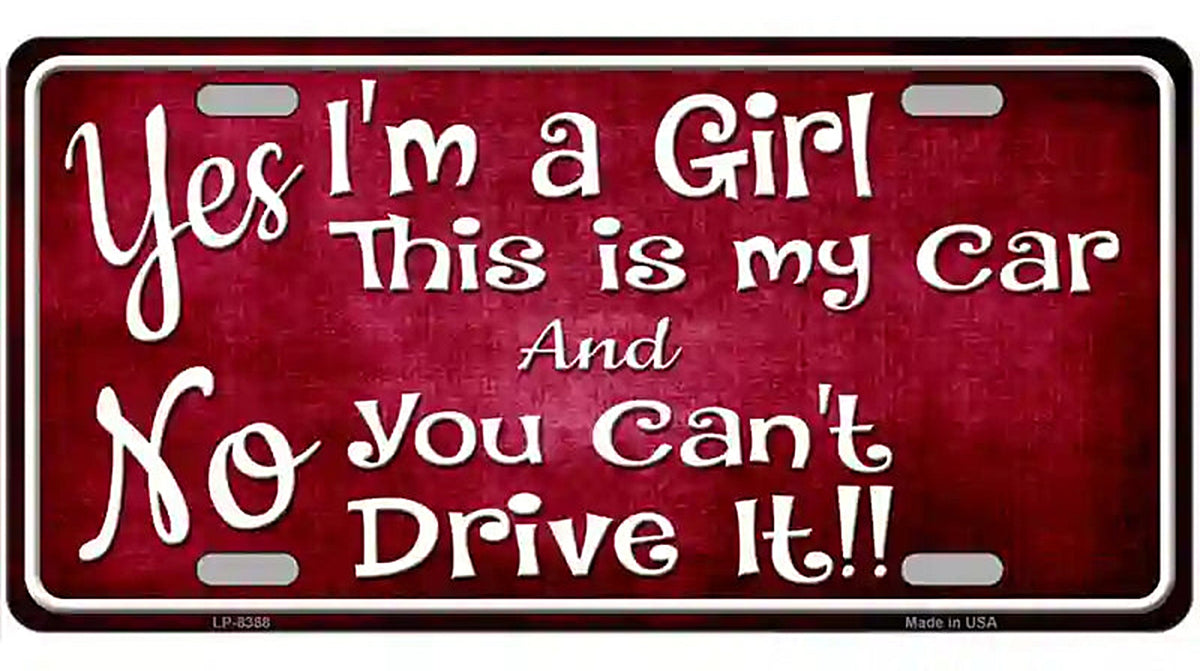 Yes Im A Girl Metal Novelty License Plate
