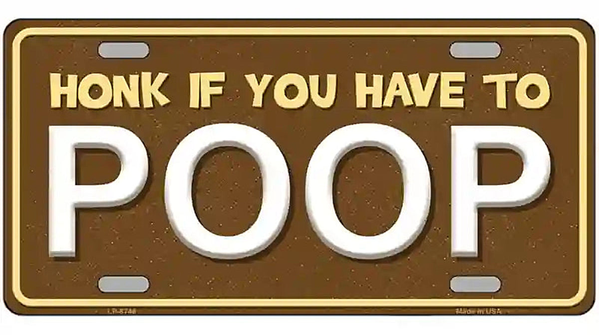 Honk If You Have To Poop Metal Novelty License Plate