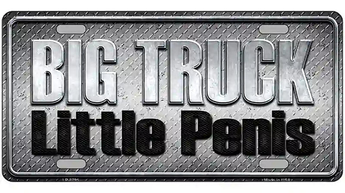Big Truck Little Penis Metal Novelty License Plate