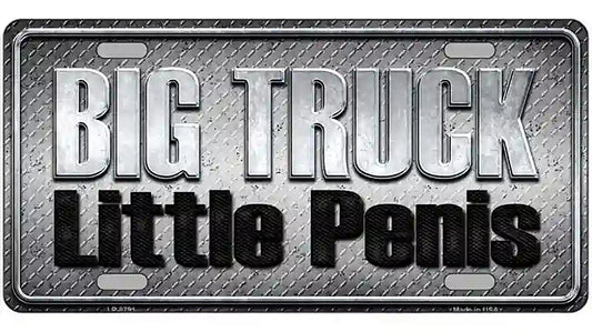 Big Truck Little Penis Metal Novelty License Plate