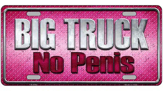 Big Truck No Penis Metal Novelty License Plate