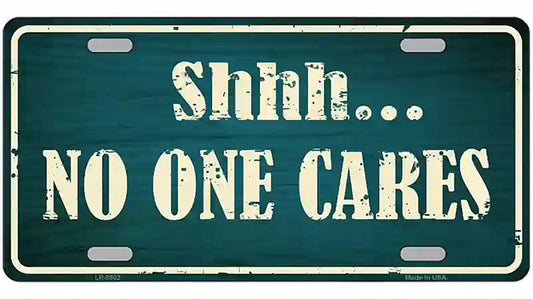 No One Cares Metal Novelty License Plate