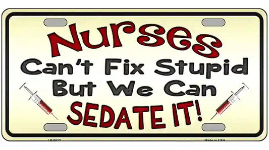 Nurses Sedate It Metal Novelty License Plate