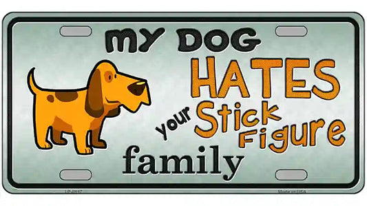 My Dog Hates Metal Novelty License Plate