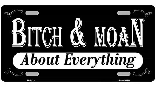 Bitch And Moan Metal Novelty License Plate