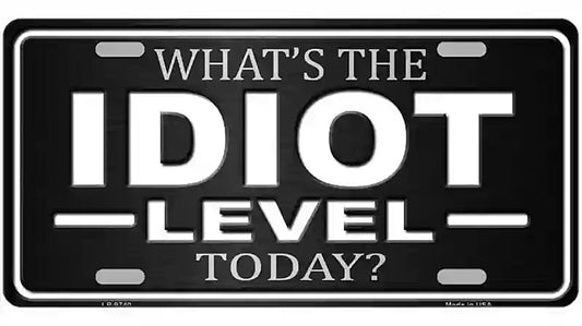 Idiot Level Metal Novelty License Plate