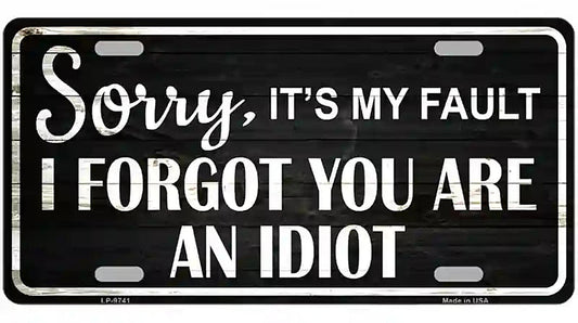 Sorry I Forgot Metal Novelty License Plate