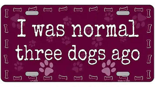 Three Dogs Ago Novelty Metal License Plate