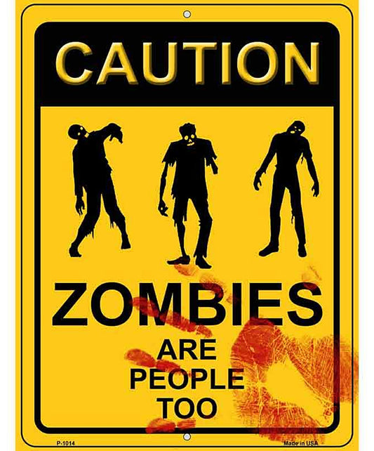 Zombies Are People Too Metal Novelty Parking Sign