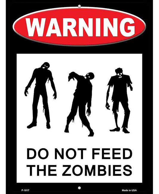 Dont Feed Zombies Metal Novelty Parking Sign