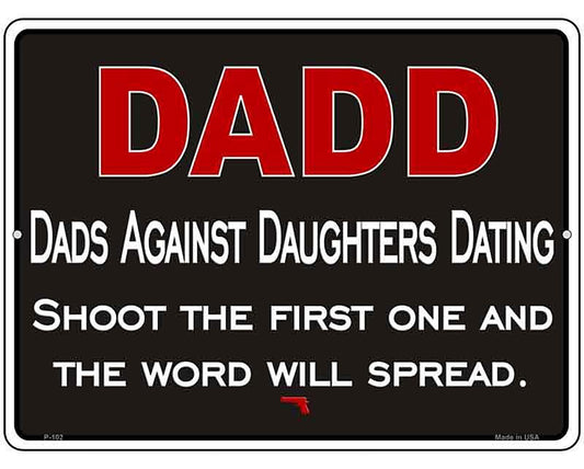 Dadd Against Daughters Dating Metal Novelty Parking Sign
