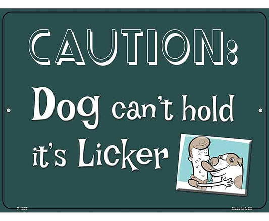 Dog Cant Hold Licker Metal Novelty Parking Sign