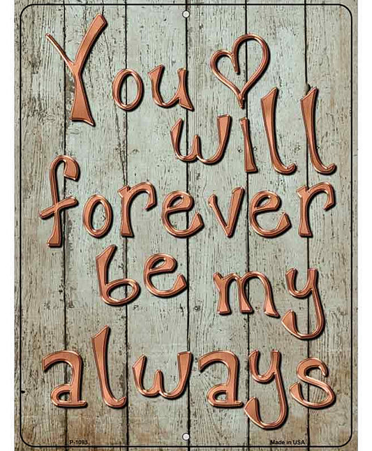 Forever Be My Always Metal Novelty Parking Sign P-1093