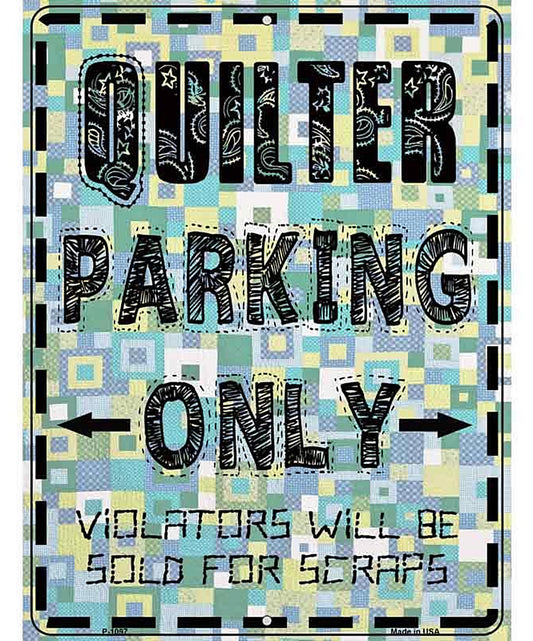 Quilter Parking Only Metal Novelty Parking Sign