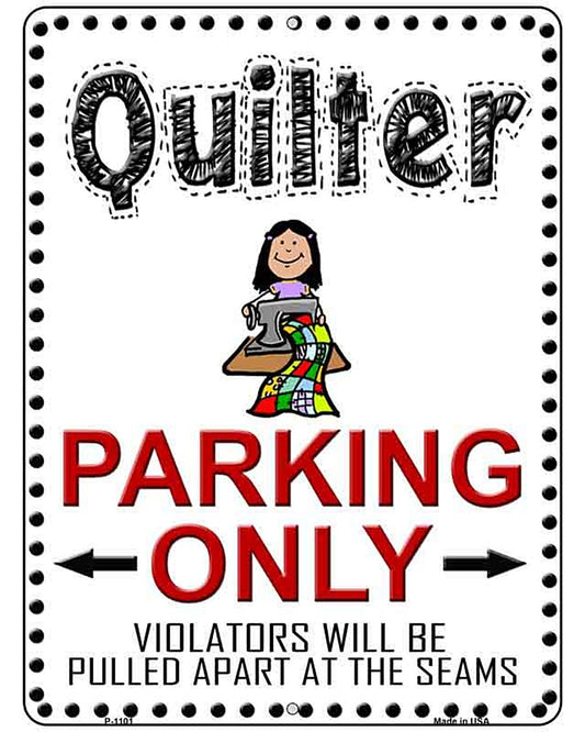 Quilter Parking Only Metal Novelty Parking Sign P-1101