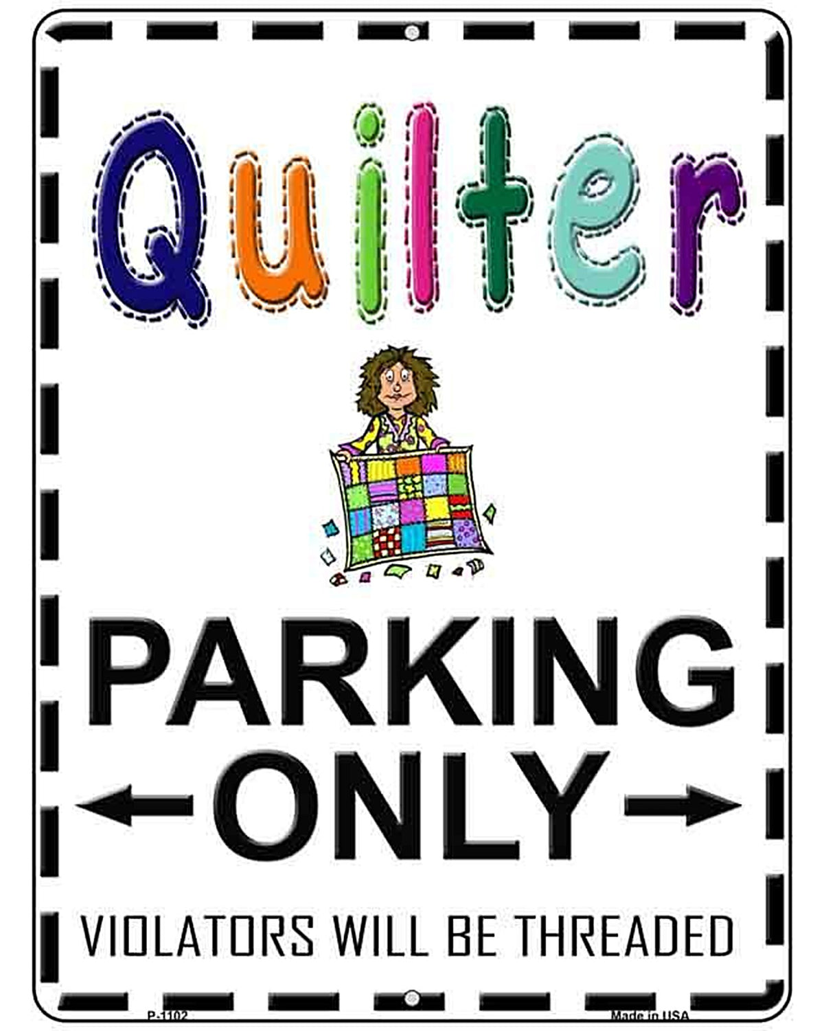 Quilter Parking Only Threaded Metal Novelty Parking Sign