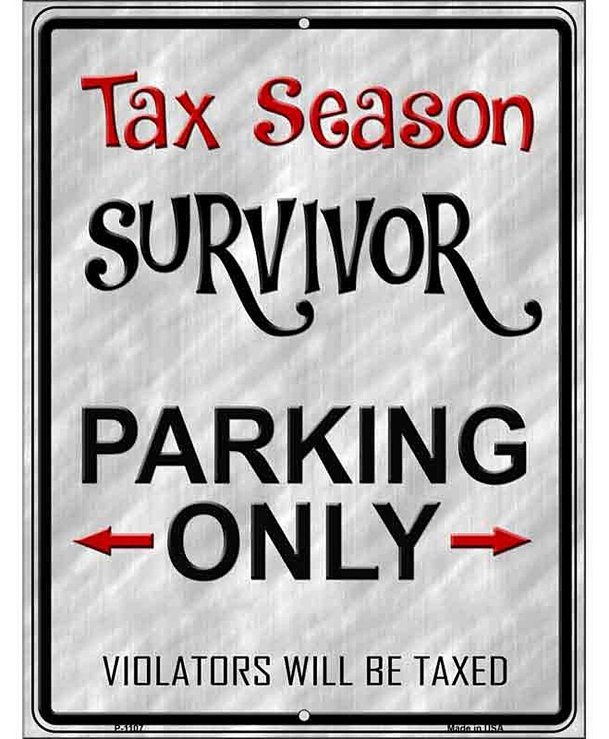 Tax Season Survivor Metal Novelty Parking Sign