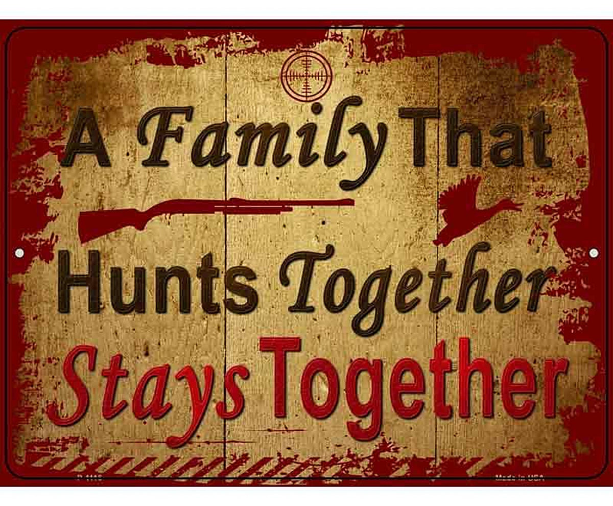 A Family That Hunts Together Metal Novelty Parking Sign